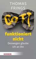 Cover: Gott funktioniert nicht - Verlag Herder