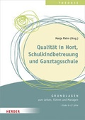 Cover: Qualit&auml;t in Hort, Schulkindbetreuung und Ganztagsschule - Verlag Herder