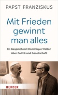 Cover: "Mit Frieden gewinnt man alles" - Verlag Herder