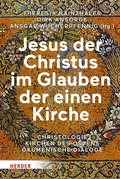 Cover: Jesus der Christus im Glauben der einen Kirche - Verlag Herder