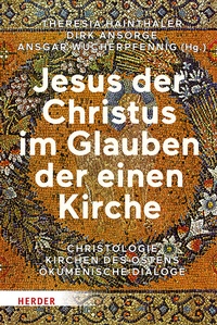 Abbildung von: Jesus der Christus im Glauben der einen Kirche - Verlag Herder