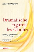 Cover: Dramatische Figuren des Glaubens - Verlag Herder