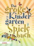 Cover: Das gro&szlig;e KindergartenSpielebuch - Verlag Herder