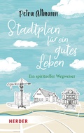 Cover: Stadtplan f&uuml;r ein gutes Leben - Verlag Herder