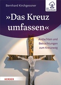 Cover: &raquo;Das Kreuz umfassen&laquo; - Verlag Herder