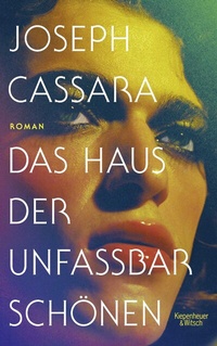Abbildung von: Das Haus der unfassbar Schönen - Kiepenheuer & Witsch