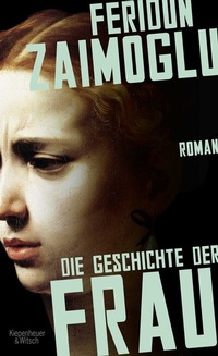 Enlarge image Cover: Die Geschichte der Frau - Kiepenheuer & Witsch