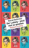 Cover: Der Ludwig - jetzt mal so gesehen - Kiepenheuer & Witsch