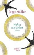 Cover: Wohin wir gehen - Kiepenheuer & Witsch