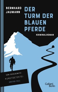 Abbildung von: Der Turm der blauen Pferde - Galiani Berlin