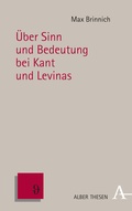 Cover: &Uuml;ber Sinn und Bedeutung bei Kant und Levinas - Karl Alber Verlag