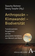 Cover: Anthropoz&auml;n - Klimawandel - Biodiversit&auml;t - Karl Alber Verlag