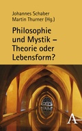 Cover: Philosophie und Mystik - Theorie oder Lebensform? - Karl Alber Verlag