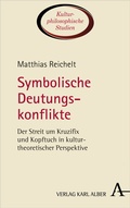 Cover: Symbolische Deutungskonflikte - Karl Alber Verlag