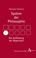 Cover: Die Aufhebung der Gegenwart - Karl Alber Verlag