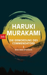 Abbildung von: Die Ermordung des Commendatore I - Eine Idee erscheint - btb