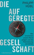 Cover: Die aufgeregte Gesellschaft - C.Bertelsmann