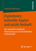 Cover: Aspirationen, kulturelles Kapital und soziale Herkunft - Springer VS