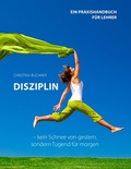Cover: Disziplin - kein Schnee von gestern, sondern Tugend f&uuml;r morgen - Books on Demand