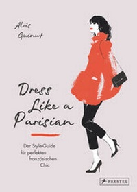 Abbildung von: Dress like a Parisian - Prestel