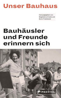 Abbildung von: Unser Bauhaus - Bauhäusler und Freunde erinnern sich - Prestel