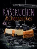 Cover: K&auml;sekuchen & Cheesecakes. Rezepte mit Frischk&auml;se oder Quark - Bassermann