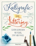Cover: Kalligrafie und Lettering. Sch&ouml;n schreiben mit Feder, Stift und Pinsel. - Bassermann