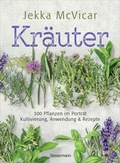 Cover: Kr&auml;uter: 300 Pflanzen im Portr&auml;t - Kultivierung, Anwendung und Rezepte - Bassermann