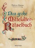 Cover: Das gro&szlig;e Mittelalter R&auml;tselbuch (Enigma 2). Bilderr&auml;tsel, Scherzfragen, Paradoxien, logische und mathematische Herausforderungen - Bassermann