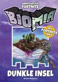 Cover: BIOMIA Abenteuer f&uuml;r Fortnite: # 1 Dunkle Insel - BILDNER Verlag