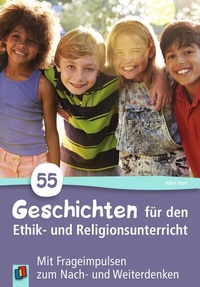 Abbildung von: 55 Geschichten für den Ethik- und Religionsunterricht - Verlag an der Ruhr