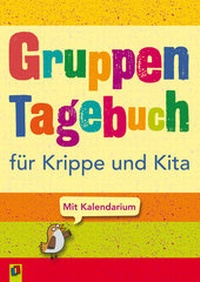 Bild vergrößern Bild: Gruppentagebuch für Krippe und Kita - Verlag an der Ruhr