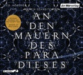 Cover: An den Mauern des Paradieses - Der H&ouml;rverlag