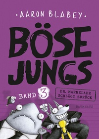 Abbildung von: Böse Jungs - Dr. Marmelade schlägt zurück (Band 3) - Baumhaus