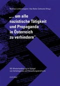 Cover: "...um alle nazistische T&auml;tigkeit und Propaganda in &Ouml;sterreich zu verhindern" - CLIO Verein f. Geschichts- & Bildungsarbeit