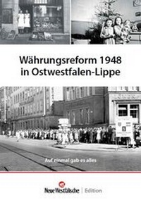 Abbildung von: Währungsreform 1948 in Ostwestfalen-Lippe - NEUE WESTFÄLISCHE GmbH & Co KG