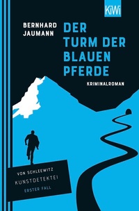 Abbildung von: Der Turm der blauen Pferde - Kiepenheuer & Witsch
