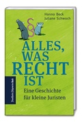Cover: Alles, was Recht ist: Eine Geschichte f&uuml;r kleine Juristen - Frankfurter Allgemeine Buch