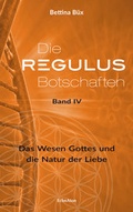 Cover: Die Regulus-Botschaften: Band IV - EchnAton Verlag