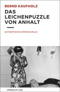 Cover: Das Leichenpuzzle von Anhalt - Mitteldeutscher Verlag