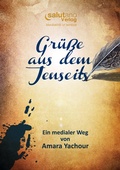 Cover: Gr&uuml;&szlig;e aus dem Jenseits - body-soul-centrum Ltd.