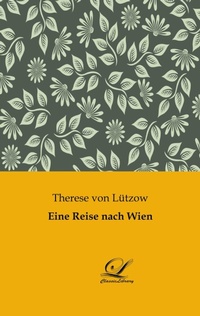 Abbildung von: Eine Reise nach Wien - Classic-Library