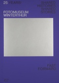 Cover: 25 Years! Fotomuseum Winterthur - Spector Books