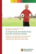 Cover: O impacto da atividade f&iacute;sica fora do contexto escolar - Novas Edi&ccedil;&otilde;es Acad&ecirc;micas