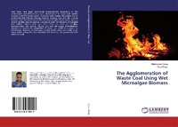 Enlarge image Cover: The Agglomeration of Waste Coal Using Wet Microalgae Biomass - LAP Lambert Academic Publishing