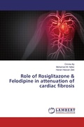 Cover: Role of Rosiglitazone & Felodipine in attenuation of cardiac fibrosis - LAP Lambert Academic Publishing
