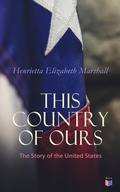 Cover: This Country of Ours: The Story of the United States - Madison & Adams Press
