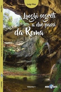 Abbildung von: Plos, L: Luoghi segreti a due passi da Roma - Luoghi segreti a due passi da Roma;Il Lupo