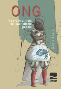 Abbildung von: ONG. Il cavallo di troia del capitalismo globale - Zambon Editore