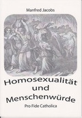 Cover: Homosexualit&auml;t und Menschenw&uuml;rde - Schmid, Anton A.